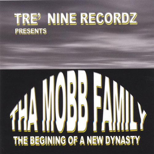 Begining of a New Dynasty - Tha Mobb Family - Muziek - tre nine recordz - 0733792539228 - 4 april 2006