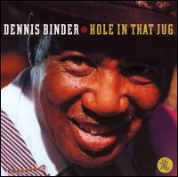 Cover for Dennis Binder · Hole in That Jug (CD) (2007)