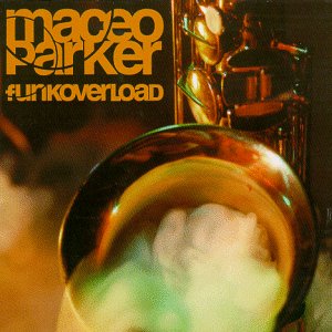 Funk Overload - Maceo Parker - Musik - WAR - 0744626003228 - 25 augusti 1998