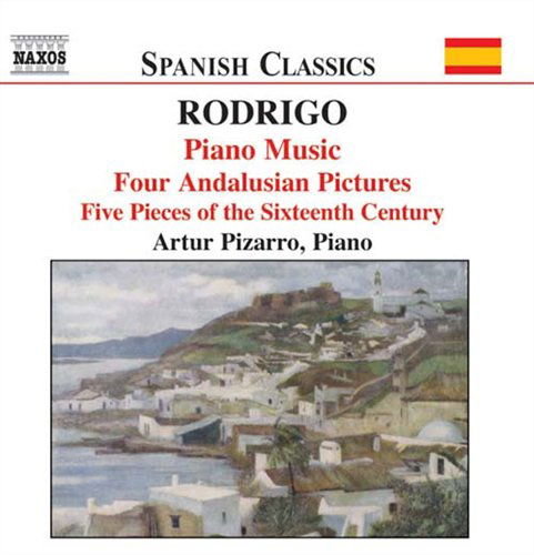 Rodrigo / Piano Music - Vol. 1 - Artur Pizarro - Musikk - NAXOS - 0747313227228 - 3. januar 2005