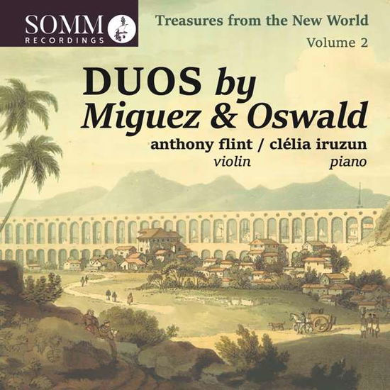 Treasures From The New World. Vol. 2: Duos By Miguez And Oswald - Flint / Iruzun - Música - SOMM RECORDINGS - 0748871063228 - 16 de abril de 2021