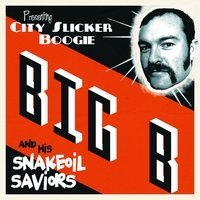 Big B & His Snakeoil Saviors - Big B & His Snakeoil Saviors - Musik - A OKAY RECORDS - 0753182963228 - 23 februari 2010
