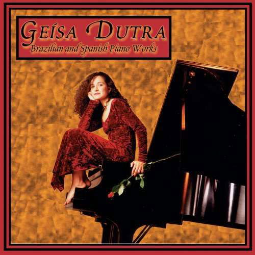 Brazilian & Spanish Piano Works - Geisa Dutra - Musiikki - YELLOW TAIL - 0753701010228 - tiistai 3. toukokuuta 1994