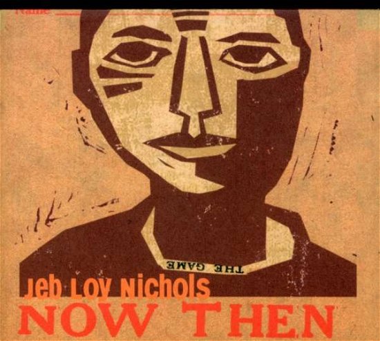 Cover for Nichols Jeb Loy · Now Then (CD) [Bonus Tracks edition] (2006)