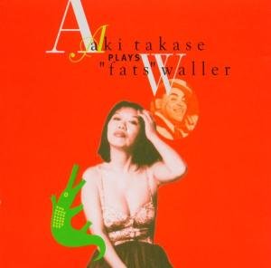 Aki Takase · Aki Takase Plays Fats Waller (CD) (2005)