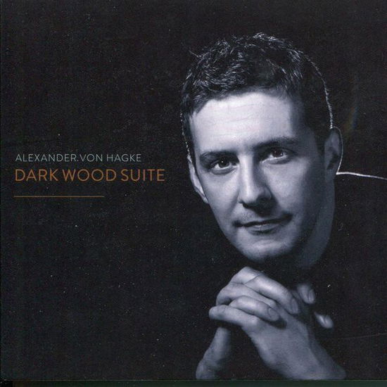 Cover for Von Hagke Alexander · Dark Wood Suite (CD) (2014)