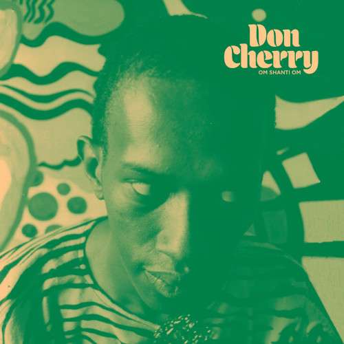 Om Shanti Om - Don Cherry - Musikk - BLACK SWEAT - 0769791977228 - 4. september 2020