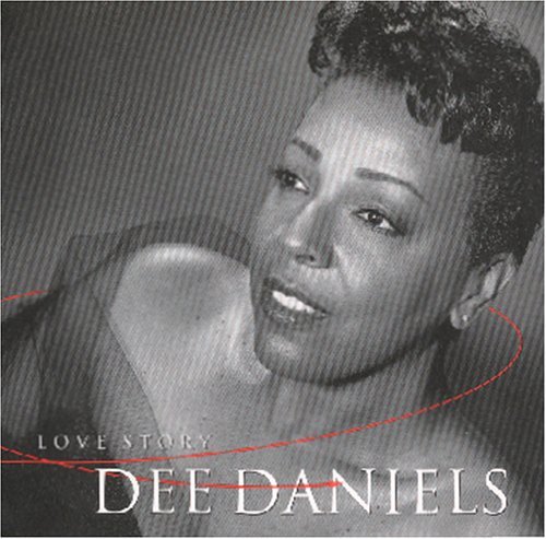 Love Story - Dee Daniels - Música - OUTSIDE MUSIC - 0778224550228 - 3 de fevereiro de 2004