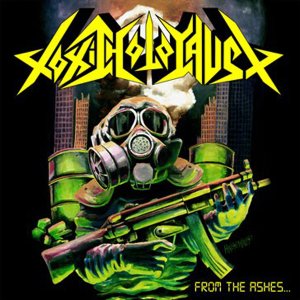 Cover for Toxic Holocaust · From The Ashes Of Nuclear Destruction (CD) (2013)