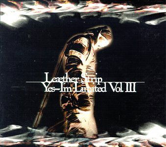Cover for Leaether Strip · Yes, I'm Limited Vol.Iii (CD) (2022)