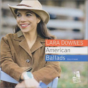 American Ballads - Lara Downes - Musik - Postcards - 0782737200228 - 27 februari 2001