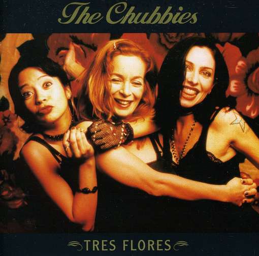 Cover for Chubbies · Tres Flores (CD) (2017)