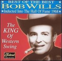 Best of the Best: Inducted into Hall of Fame 1968 - Bob Wills - Musikk - Federal - 0792014656228 - 26. mars 2002