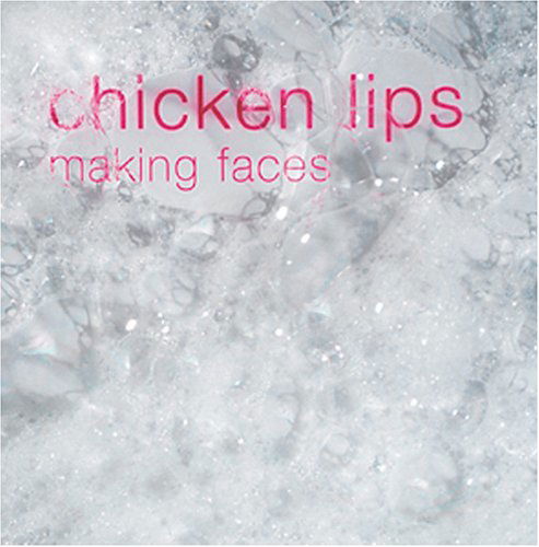 Making Faces - Chicken Lips - Music - Adrift - 0800505138228 - February 23, 2017