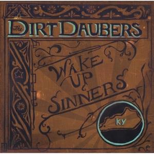 Wake Up Sinners - Dirt Daubers - Muzyka - LEGENDARY SHACK SHAK - 0804879253228 - 20 lutego 2012