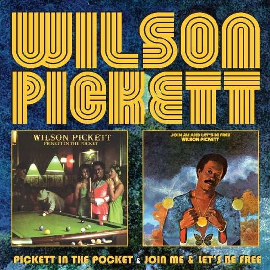 Cover for Wilson Pickett · Pickett in the Pocket &amp; Join Me &amp;  Lets Be Free (CD) (2015)