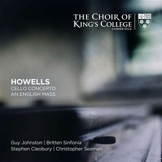 Cover for King's College Choir Cambridge · Howells Cello Concerto/an English Mass (CD) (2019)