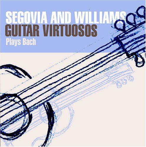 Cover for Andres Segovia / John Williams · Guitar Virtuosos Play Bach (CD) (2011)
