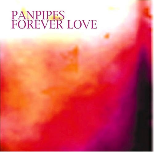 Forever Love - Pan Pipes - Musik - FABULOUS - 0824046022228 - 6. Juni 2011