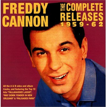The Complete Releases 1959-62 - Freddy Cannon - Música - ACROBAT - 0824046316228 - 6 de maio de 2016