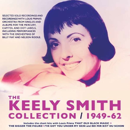 The Keely Smith Collection 1949-61 - Keely Smith - Música - ACROBAT - 0824046907228 - 11 de mayo de 2018