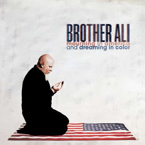 Cover for Brother Ali · Mourning In America And Dreaming In Colour (CD) (2012)