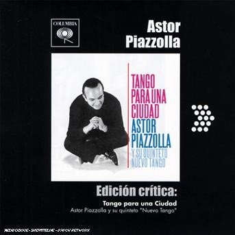 Cover for Astor Piazzolla · Edicion Critica: Tango Para Una Ciudad (CD) (2007)
