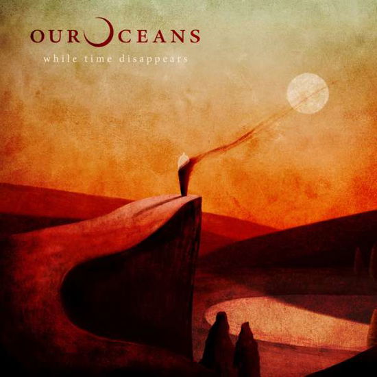 Cover for Our Oceans · While Time Disappears (CD) [Digipak] (2020)