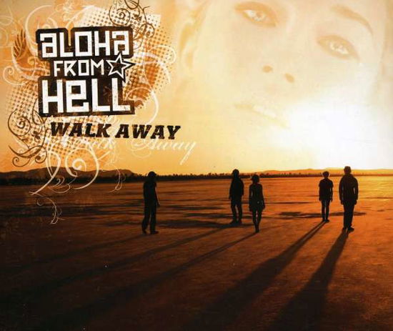 Aloha From Hell - Walk Away - Aloha From Hell - Musik - SONY - 0886973883228 - 