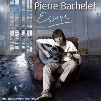 Essaye - Pierre Bachelet - Musique - SONY MUSIC ENTERTAINMENT - 0886973995228 - 5 mars 2012