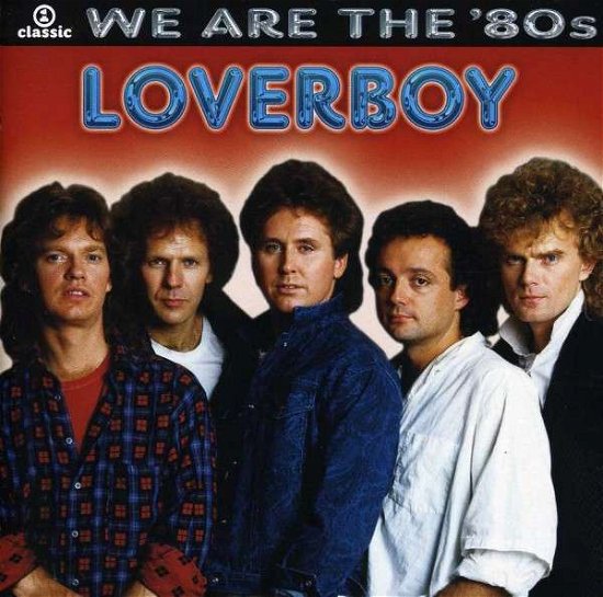 We Are the 80´s - Loverboy - Musik - Bmg - 0886979711228 - 18. juli 2006