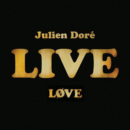 Love Live - Julien Dore - Musik - COLUMBIA - 0888750127228 - 17. februar 2015