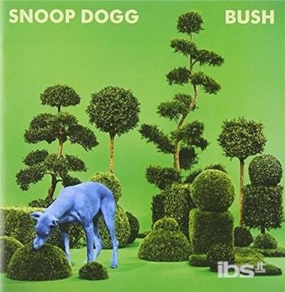 Bush - Snoop Dogg - Musiikki - SON - 0888750958228 - tiistai 19. toukokuuta 2015