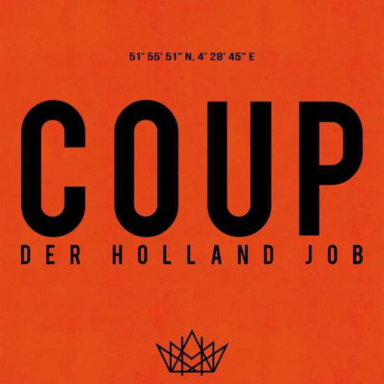 Der Holland Job - Coup - Musik - FOUR MUSIC - 0889853355228 - 15. juli 2016