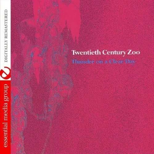 Cover for Twentieth Century Zoo · Thunder On A Clear Day-Twentieth Century Zoo (CD) (2012)