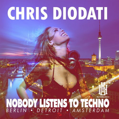 Cover for Chris Diodati · Nobody Listens to Techno (CD) (2019)