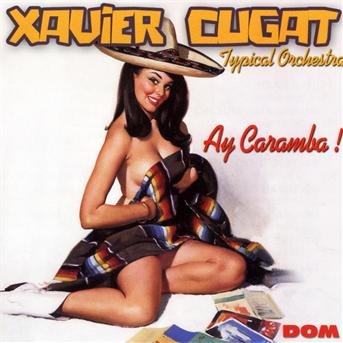 Cover for Xavier Cugat · Ay Caramba! (CD) (2019)