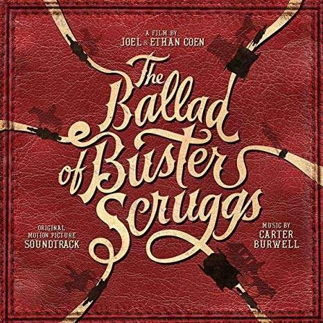 Ballad Of Buster Scruggs - Carter Burwell - Musik - MILAN - 3299039812228 - 21. februar 2022