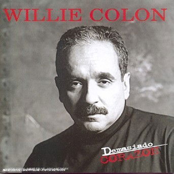 Cover for Willie Colon · Demasiado Corazon (CD)