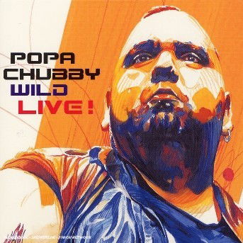 Wild - Popa Chubby - Música - SAB - 3448969274228 - 22 de fevereiro de 2006