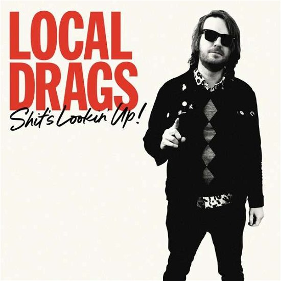 Cover for Local Drags · Shit's Lookin' Up (LP) (2019)