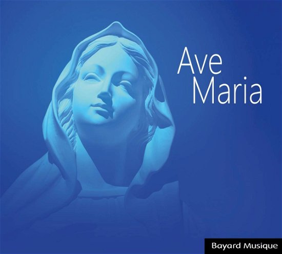Ave Maria / Various - Various Artists - Música - BAYARD - 3560530862228 - 10 de julio de 2020