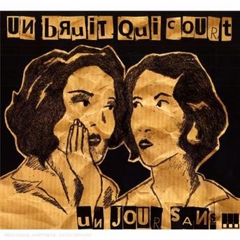 Un Jour Sans - Un Bruit Qui Court - Musik - LES INDEPENDANTS.COM - 3700173315228 - 1. september 2008
