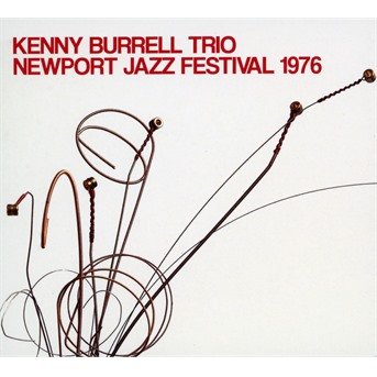 Cover for Kenny Burrell Trio · Newport Jazz Festival 1976 (CD) (2020)