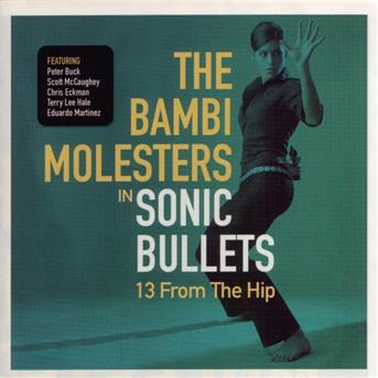 Cover for Bambi Molesters · Bambi Molesters-sonic Bullets - 13 From The Hip (CD)