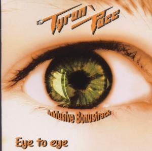 Eye to Eye - Tyran' Pace - Música - Scream - 4003099708228 - 27 de febrero de 2009