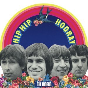Cover for Troggs · Hip Hip Hooray (CD) [Bonus Tracks edition] [Digipak] (2004)