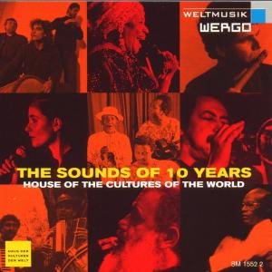 The Sound Of 10 Years-The House of the Cultures - V/A - Musique - WERGO - 4010228155228 - 1 juin 2004