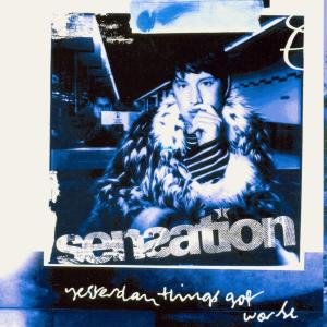 Cover for Sensation · Yesterday Things Got Wors (CD) (2020)