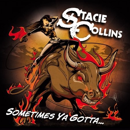 Cover for Stacie Collins · Sometimes Ya Gotta (CD) (2010)